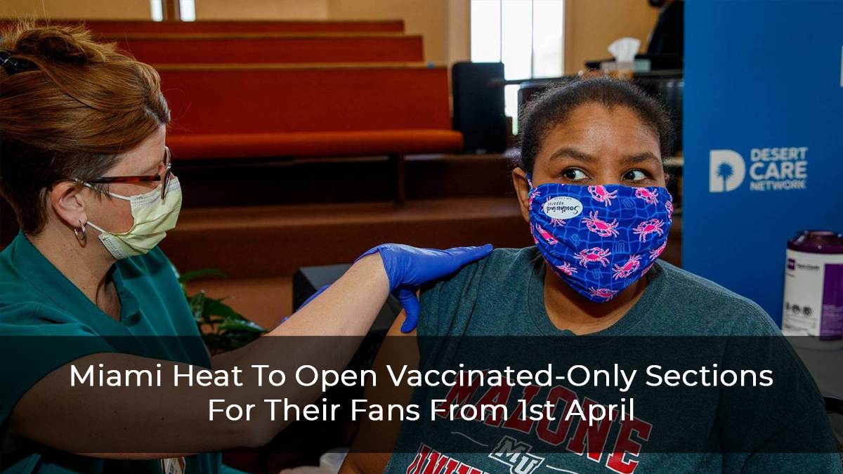 Miami Heat To Open Vaccinated-Only Sections For Their Fans