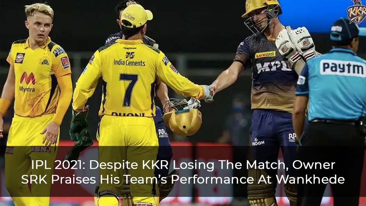 IPL 2021: KKR Pulls Off A Comeback After A Weak Powerplay Against CSK