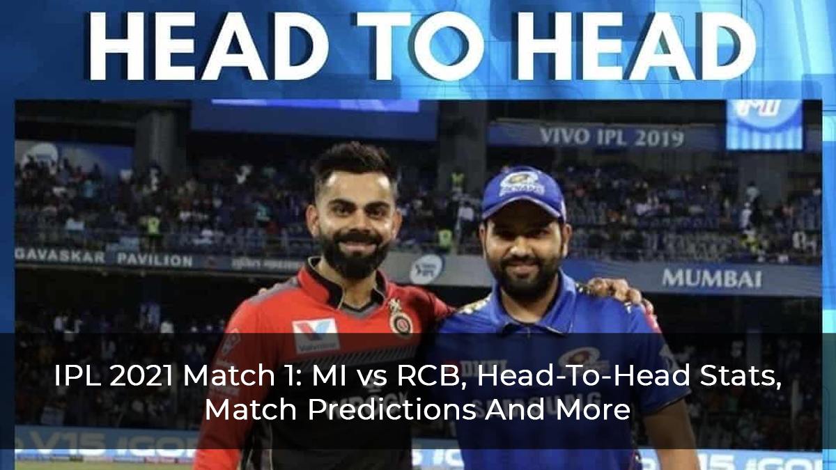 IPL 2021 Match 1 MI vs RCB, Head-To-Head Stats, Match Predictions And More