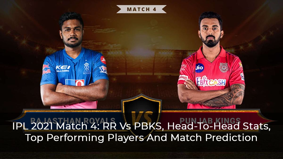 IPL-2021-Match-4--RR-Vs-PBKS,-Head-To-Head-Stats,-Top-Performing-Players-And-Match-Prediction