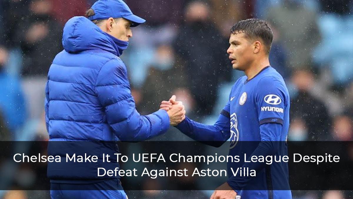 Chelsea Make It To UEFA Champions League Despite Defeat Against Aston Villa
