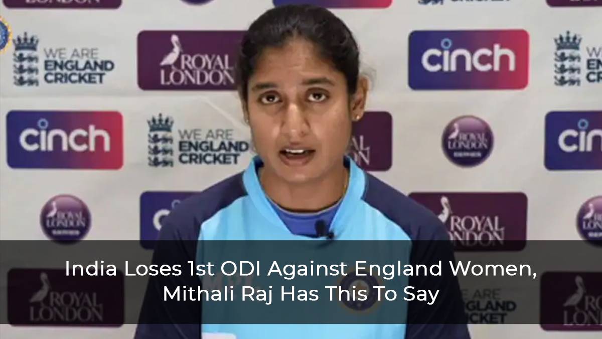 India Women Vs England Women: After 1st ODI Loss Mithali Raj Says “Need To Work On Rotating Strike More Often,”