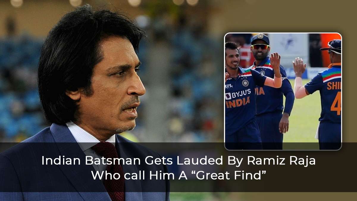 Indian Batsman Gets Lauded By Ramiz Raja Who call Him A “Great Find”