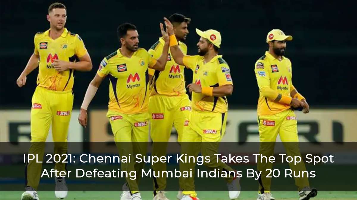 IPL 2021: Chennai Super Kings Takes The Top Spot After Defeating Mumbai Indians By 20 Runs