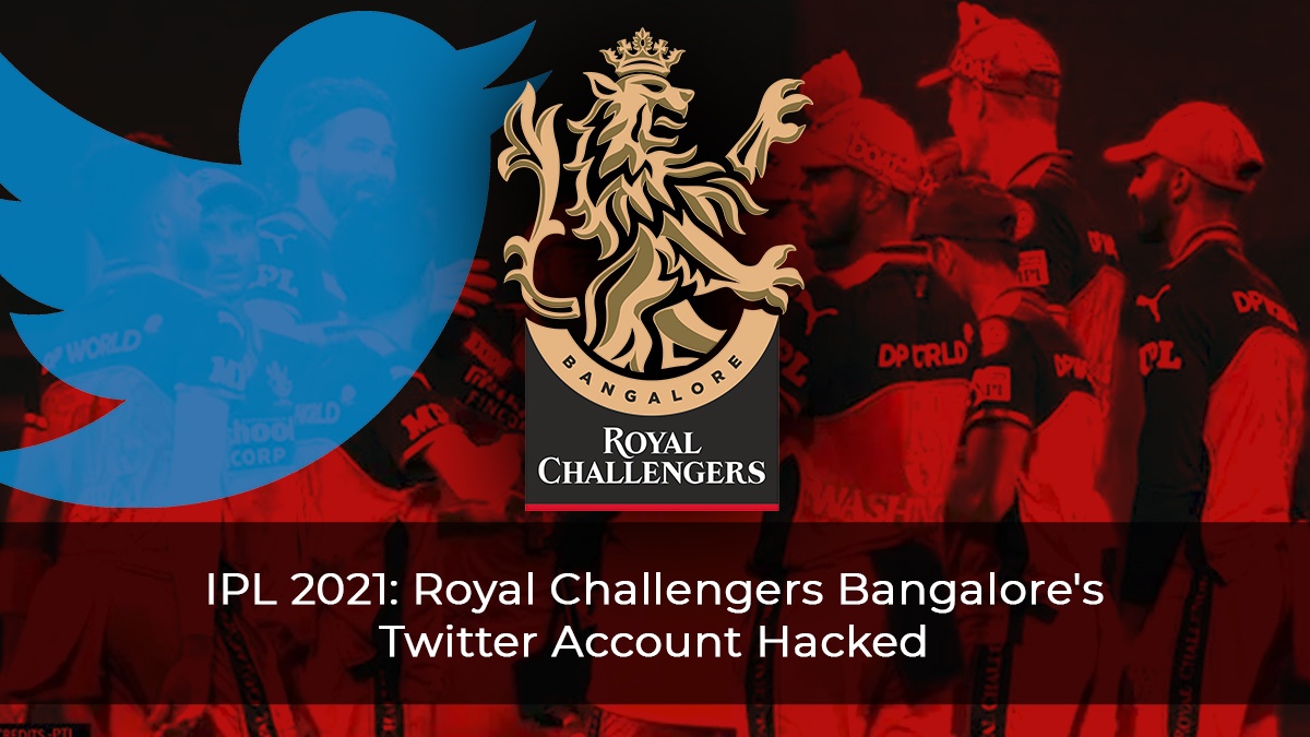 IPL 2021 Royal Challengers Bangalore's Twitter Account Hacked