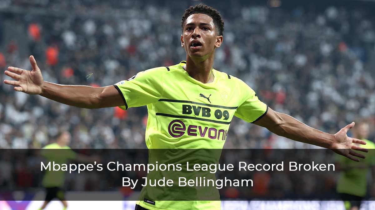 Bellingham Breaks Champions League Record Set By Mbappe By Scoring In Consecutive Matches