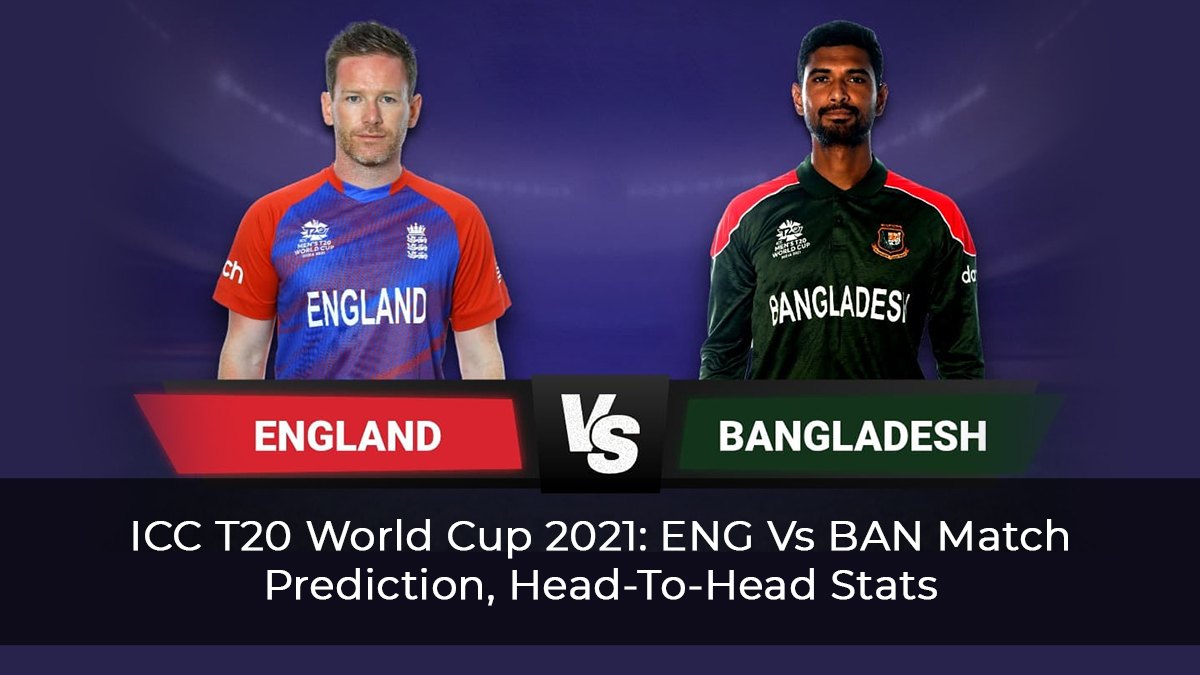 T20 WC 2021: England Vs Bangladesh, Who Will Win Today’s Match?