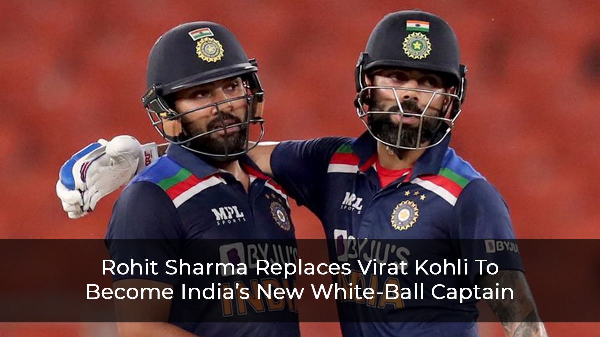 Rohit-Sharma-Replaces-Virat-Kohli-To-Become-India’s-New-White-Ball-Captain