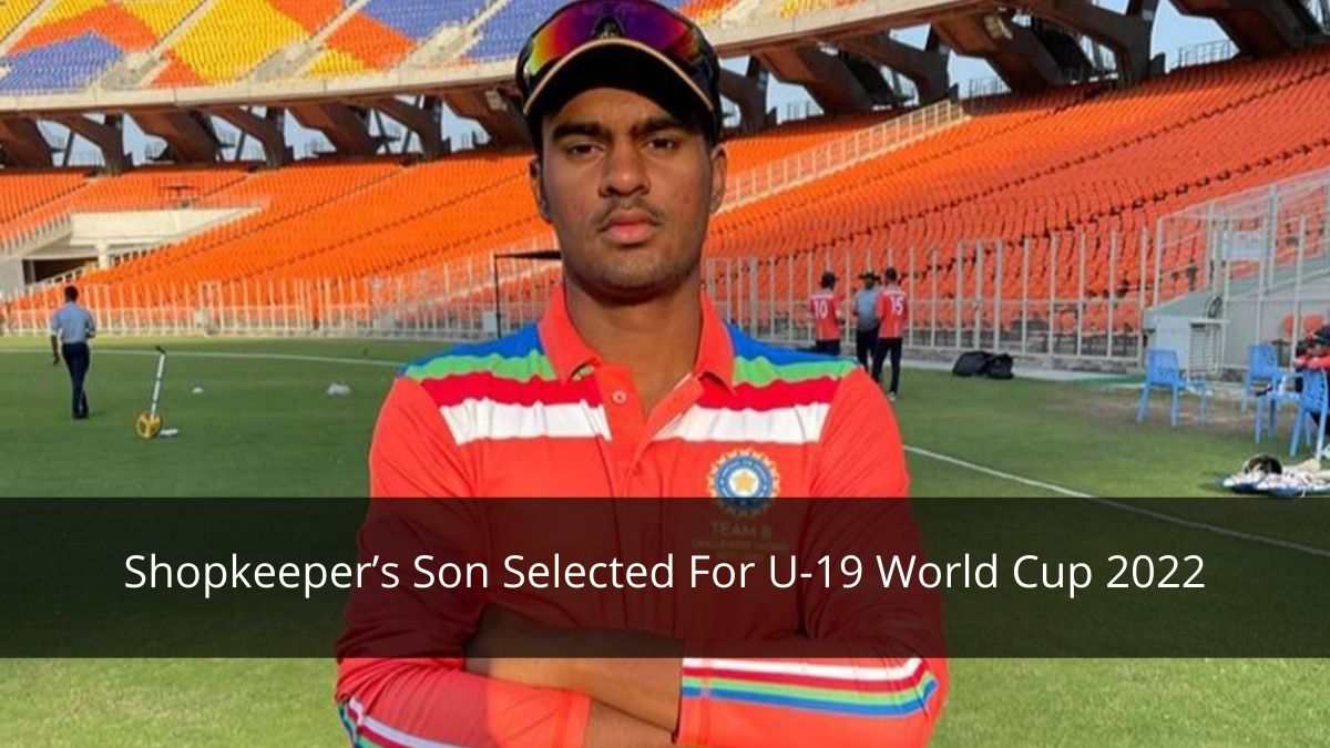 Shopkeeper’s Son Selected For U-19 World Cup 2022