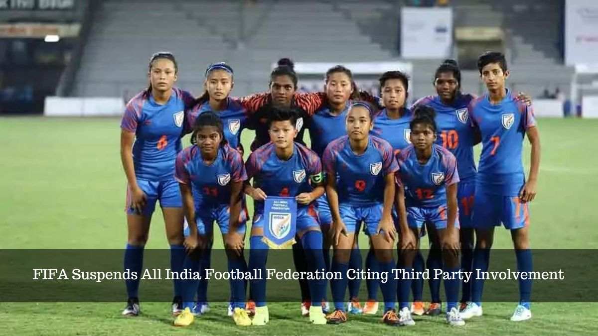 FIFA Suspends All India Football Federation Citing Third Party Involvement