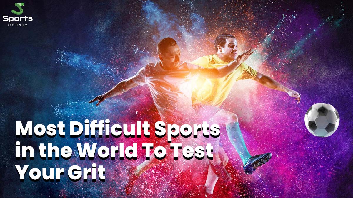 10 most difficult sports in the world to master 2024 
